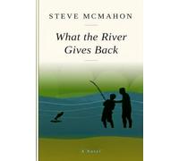 What the River Gives Back