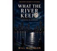 What The River Keeps