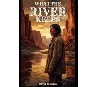 What The River Keeps