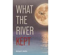 What the River Kept: A Story of War, Survival, and the Silence That Followed