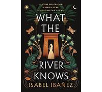 What the River Knows : the addictive and endlessly romantic historical fantasy: 1