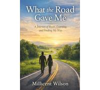 What The Road Gave Me