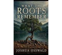 What the Roots Remember