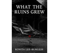 What The Ruins Grew