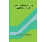 What The Schools Teach And Might Teach