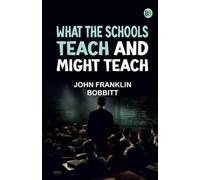 What the Schools Teach and Might Teach