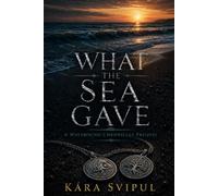 What The Sea Gave: A Wavebound Chronicles Prequel