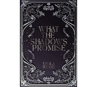 What the Shadows Promise