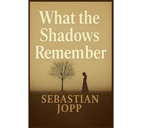 What the Shadows Remember