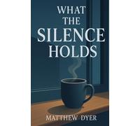 What the Silence Holds