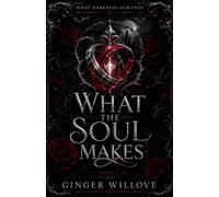 What the Soul Makes: A Dark Vampire Eternal Mate Romance: 3