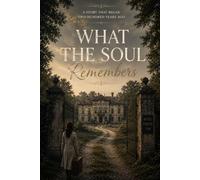 WHAT THE SOUL REMEMBERS: The Third Time