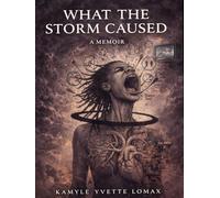 What The Storm Caused: A Memoir