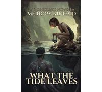What the Tide Leaves: A Tide-Bound Novella