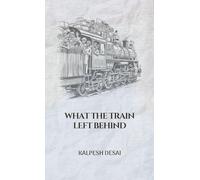 What the Train Left Behind