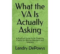 What the VA Is Actually Asking: A Practical Guide to VA Disability Claims for Service Members and Veterans