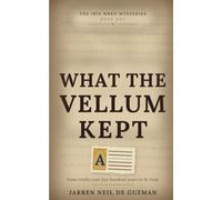 What the Vellum Kept: The Iris Wren Mysteries, Book One