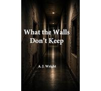 What the Walls Don’t Keep Meredith Briggs Series - Book Six