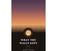 WHAT THE WALLS KEPT: A Romance Novel