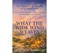 What the Wide Wind Weaves: A Cozy Magical Island Fantasy: 3