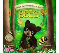 What the World Needs Now: Bees (Tascabile) What the World Needs Now
