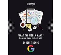 What the World Wants: Exploring Global Curiosity with Google Trends