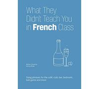 Adrien Clautrier Henry Row What They Didn't Teach You in French Clas (Tascabile)
