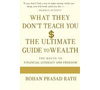 WHAT THEY DON’T TEACH YOU: THE ULTIMATE GUIDE TO WEALTH, MINDSET, AND REAL-WORLD SUCCESS