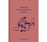 What They Forgot to Teach You at School (Copertina rigida)