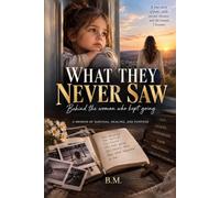 What They Never Saw: Behind the woman who kept going