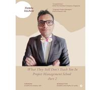 What They Still Don't Teach You in Project Management School - Part 2