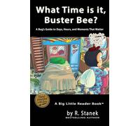 What Time is it, Buster Bee?: A Bug's Guide to Days, Hours, and Moments That Matter: 2