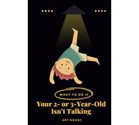 What to Do If Your 2- or 3-Year-Old Isn’t Talking: A Parent’s Guide to Understanding and Supporting Speech Development