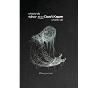 What to do when you don't know what to do