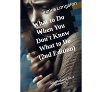 What to Do When You Don't Know What to Do (2nd Edition): . . .finding faith in the ‘fog’ of uncertainty . . .
