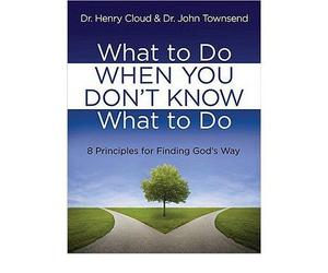 What to Do When You Don't Know What to Do by Townsend, Dr John ( Author ) ON Jan-01-2010, Hardback