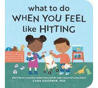 What to Do When You Feel Like Hitting: A No Hitting Book for Toddlers