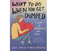 What to Do When You Get Dumped