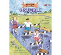 Dawn Huebner What to Do When You Grumble Too Much (Tascabile)