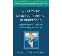 What to Do When Your Partner Is Depressed: Supporting Your Loved One While Caring for Yourself