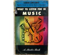 What to listen for in music (Mentor books)