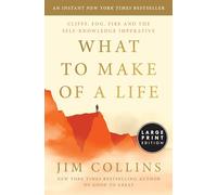 What to Make of a Life: Cliffs, Fog, Fire and the Self-knowledge Imperative
