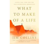 What to Make of a Life: Cliffs, Fog, Fire and the Self-Knowledge Imperative