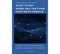 What to Say in Text Messages and Chats Without Overthinking: Simple Communication Scripts for Replies, Delayed Responses, Group Chats, and Digital Boundaries