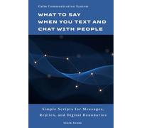 What to Say in Text Messages and Chats Without Overthinking: Simple Communication Scripts for Replies, Delayed Responses, Group Chats, and Digital Boundaries