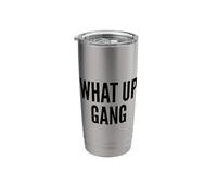 What Up Gang Fun Vlogger Influencer Joke Humor Bicchiere termico in acciaio inox doppia parete