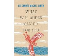 Alexander McCall Smith What W. H. Auden Can Do for You (Tascabile)