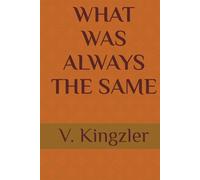 WHAT WAS ALWAYS THE SAME
