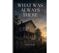 What Was Always There