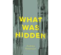 What Was Hidden